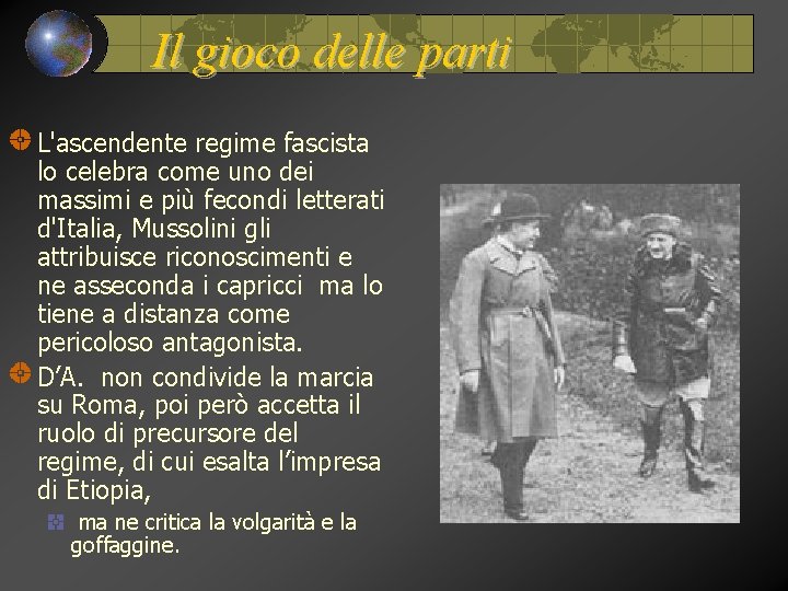 Il gioco delle parti L'ascendente regime fascista lo celebra come uno dei massimi e