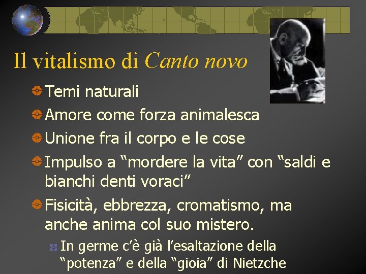 Il vitalismo di Canto novo Temi naturali Amore come forza animalesca Unione fra il