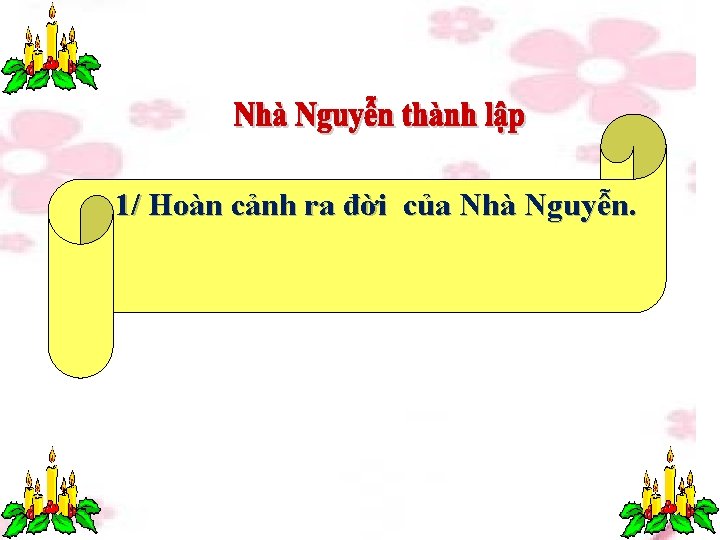 1/ Hoàn cảnh ra đời của Nhà Nguyễn. 