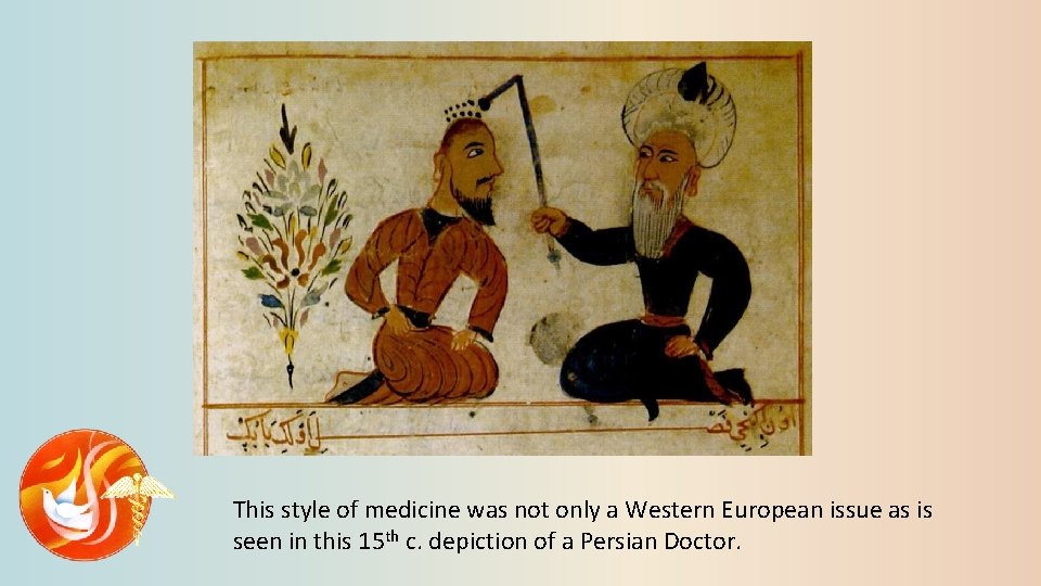 This style of medicine was not only a Western European issue as is seen