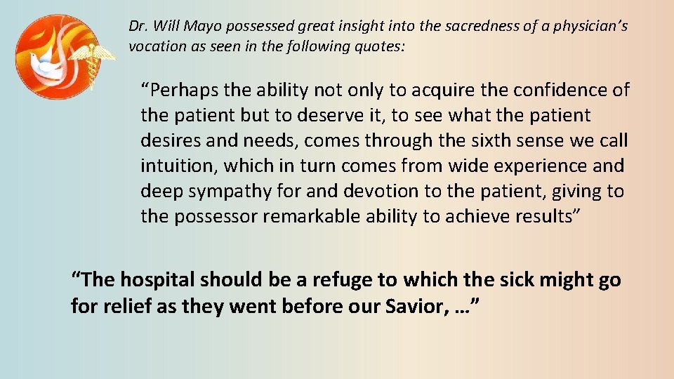 Dr. Will Mayo possessed great insight into the sacredness of a physician’s vocation as