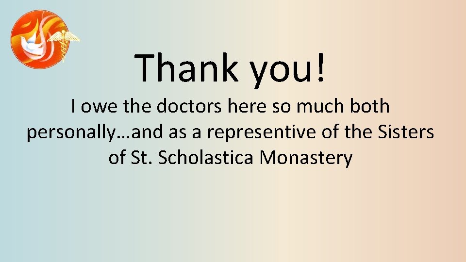Thank you! I owe the doctors here so much both personally…and as a representive