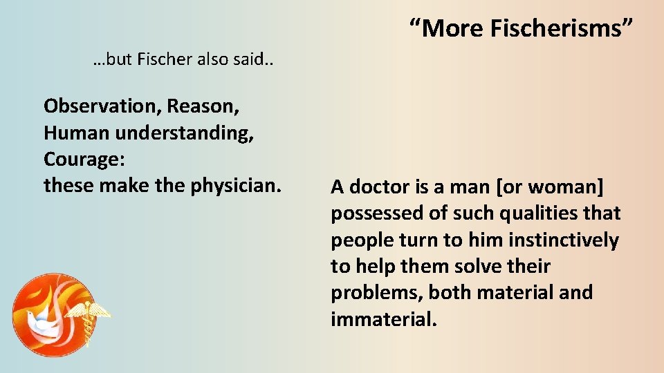 “More Fischerisms” …but Fischer also said. . Observation, Reason, Human understanding, Courage: these make