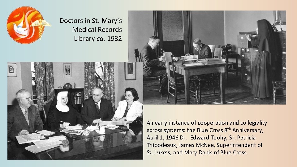 Doctors in St. Mary’s Medical Records Library ca. 1932 An early instance of cooperation