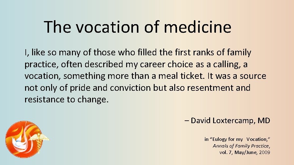 The vocation of medicine I, like so many of those who filled the first