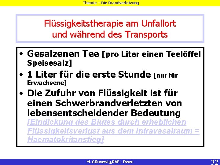 Theorie – Die Brandverletzung Flüssigkeitstherapie am Unfallort und während des Transports • Gesalzenen Tee