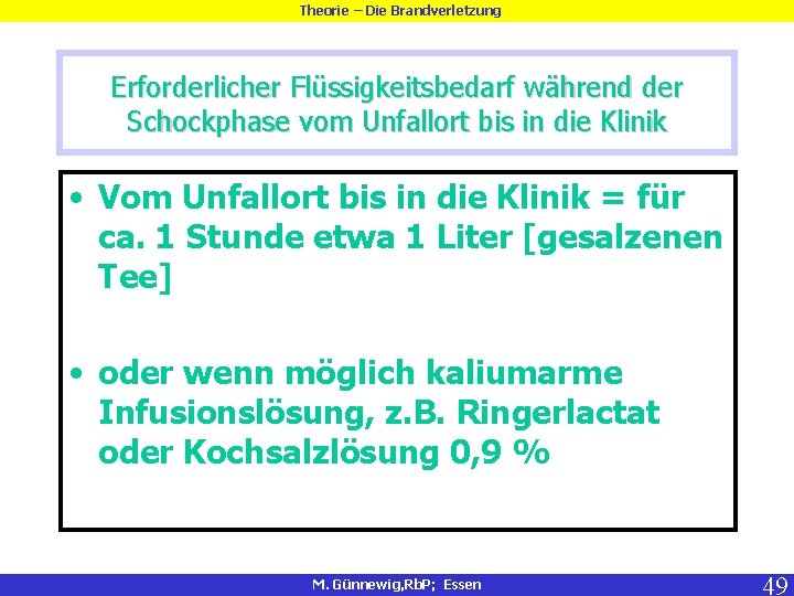 Theorie – Die Brandverletzung Erforderlicher Flüssigkeitsbedarf während der Schockphase vom Unfallort bis in die