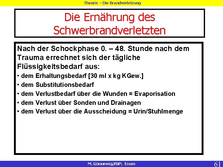 Theorie – Die Brandverletzung Die Ernährung des Schwerbrandverletzten Nach der Schockphase 0. – 48.