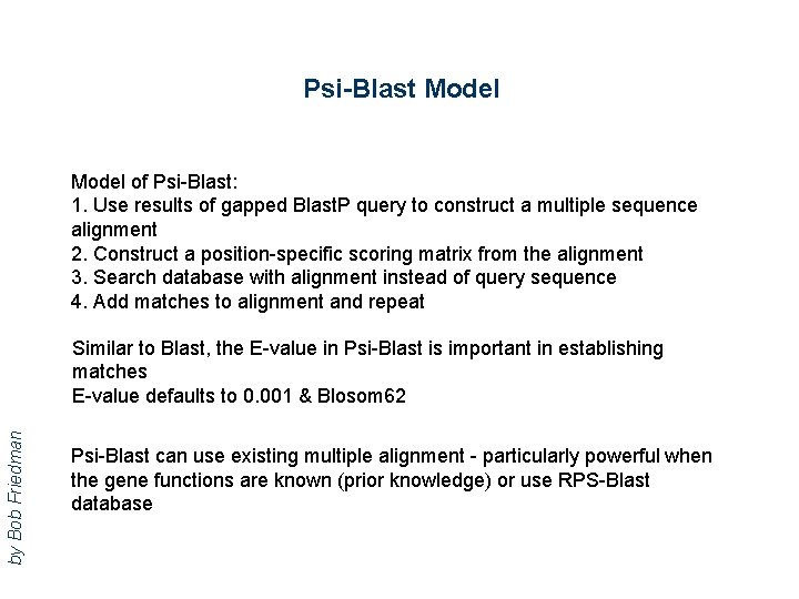 Psi-Blast Model of Psi-Blast: 1. Use results of gapped Blast. P query to construct