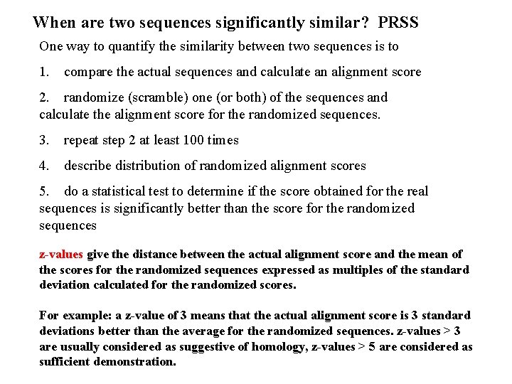 When are two sequences significantly similar? PRSS One way to quantify the similarity between