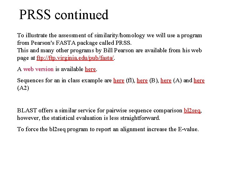 PRSS continued To illustrate the assessment of similarity/homology we will use a program from