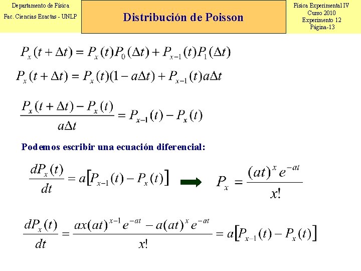 Departamento de Física Fac. Ciencias Exactas - UNLP Distribución de Poisson Podemos escribir una