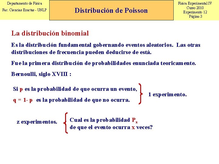 Departamento de Física Experimental IV Curso 2010 Experimento 12 Página-3 Distribución de Poisson Fac.