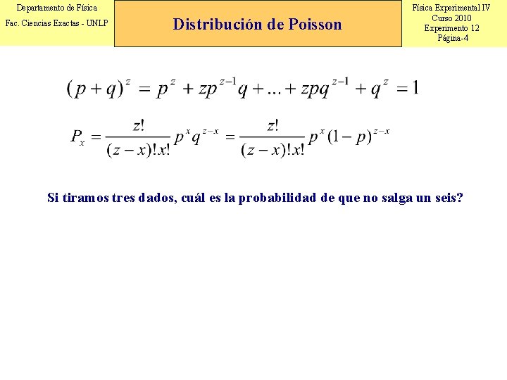 Departamento de Física Fac. Ciencias Exactas - UNLP Distribución de Poisson Física Experimental IV