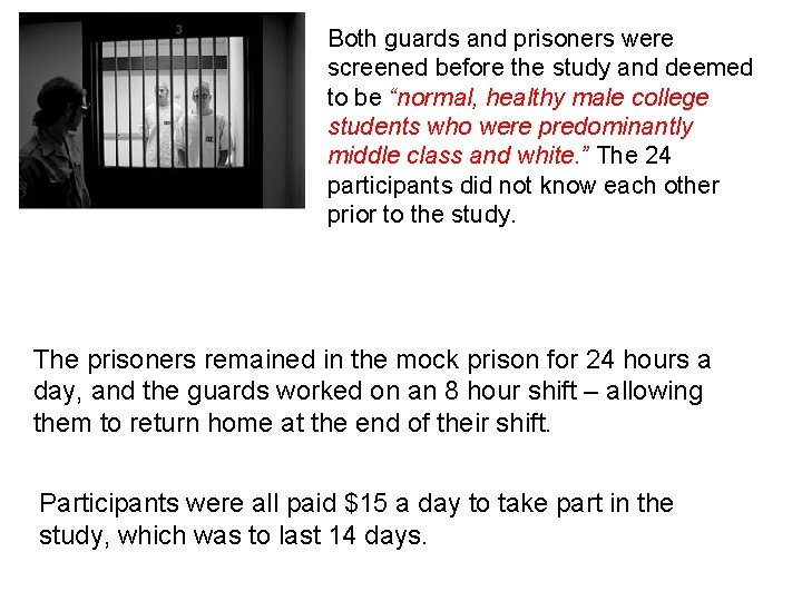 Both guards and prisoners were screened before the study and deemed to be “normal,