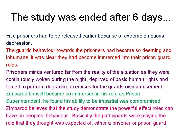 The study was ended after 6 days. . . Five prisoners had to be