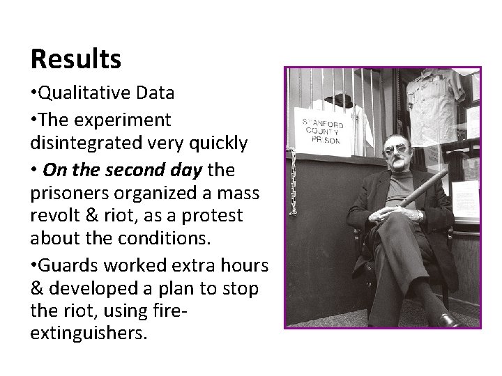 Results • Qualitative Data • The experiment disintegrated very quickly • On the second