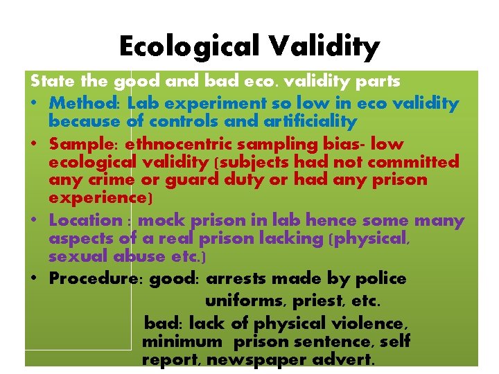 Ecological Validity State the good and bad eco. validity parts • Method: Lab experiment