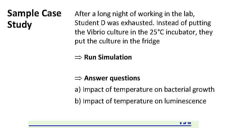 Sample Case Study After a long night of working in the lab, Student D