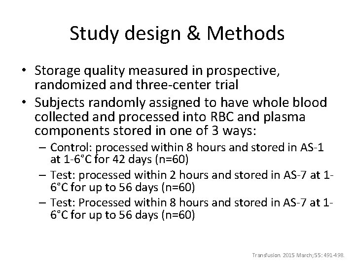 Study design & Methods • Storage quality measured in prospective, randomized and three-center trial