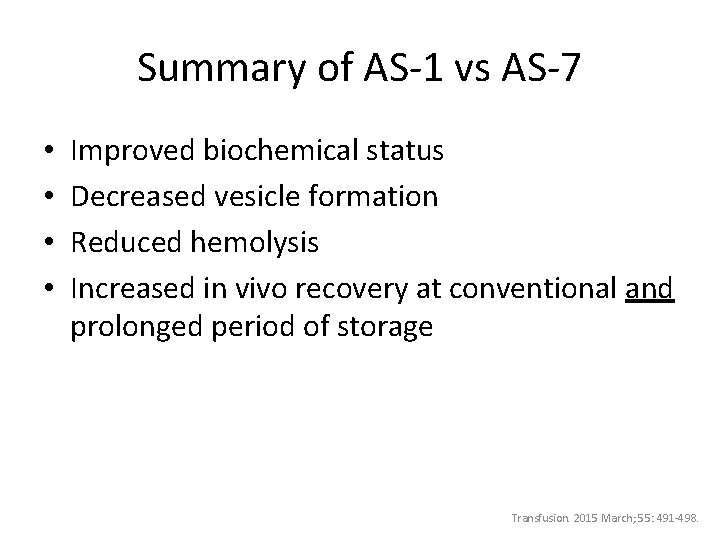 Summary of AS-1 vs AS-7 • • Improved biochemical status Decreased vesicle formation Reduced