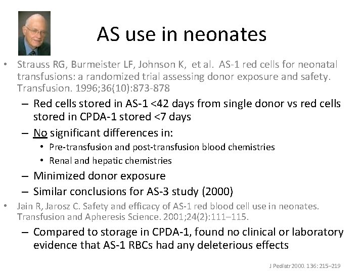 AS use in neonates • Strauss RG, Burmeister LF, Johnson K, et al. AS-1