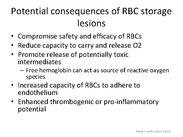 Potential consequences of RBC storage lesions • Compromise safety and efficacy of RBCs •