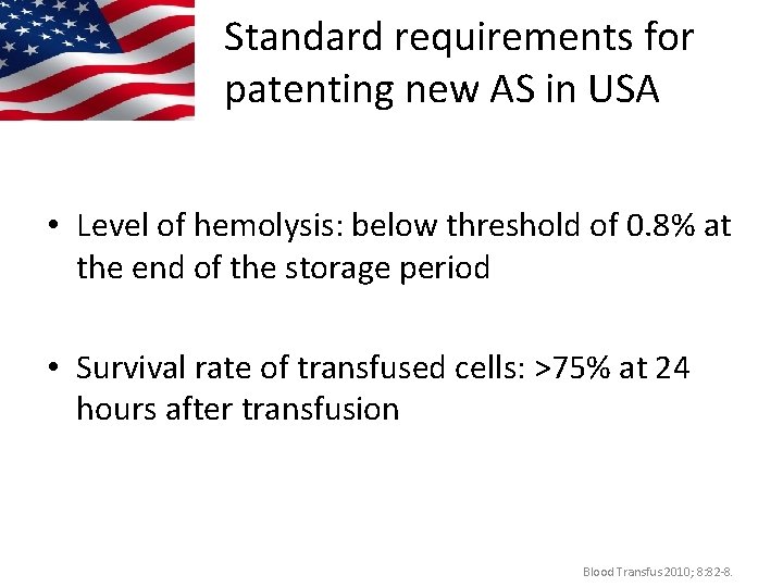 Standard requirements for patenting new AS in USA • Level of hemolysis: below threshold