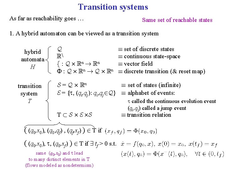 Transition systems As far as reachability goes … Same set of reachable states 1.