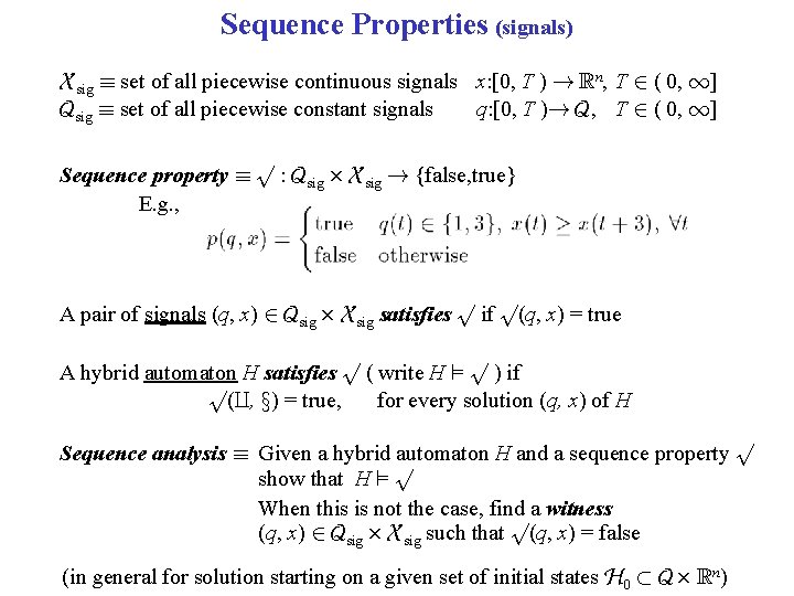 Sequence Properties (signals) Xsig ´ set of all piecewise continuous signals x: [0, T