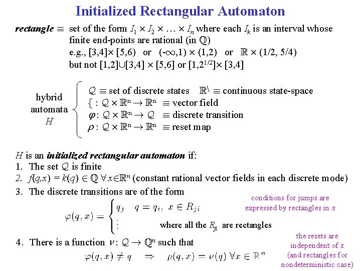 Initialized Rectangular Automaton rectangle ´ set of the form I 1 £ I 2