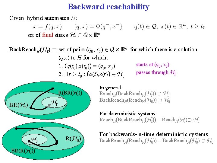 Backward reachability Given: hybrid automaton H: set of final states Hf ½ Q £
