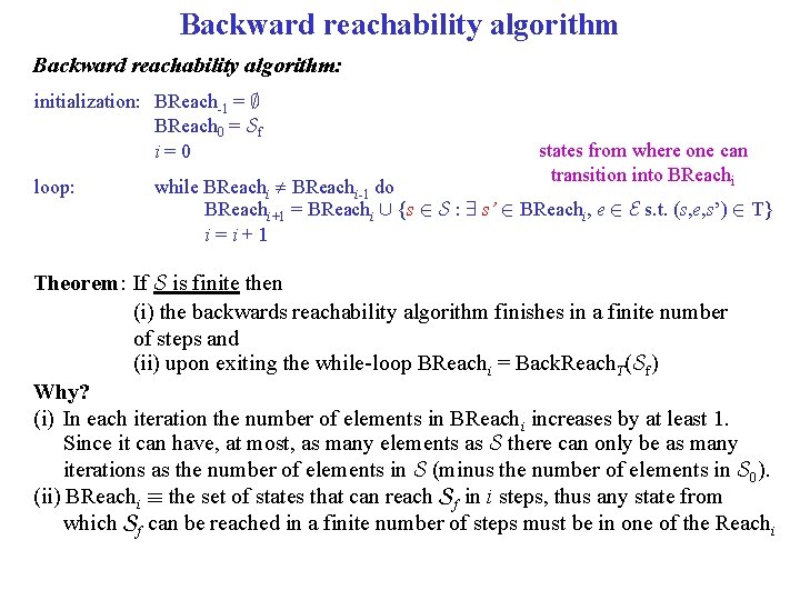 Backward reachability algorithm: initialization: BReach-1 = ; BReach 0 = Sf i=0 loop: states