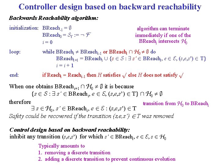 Controller design based on backward reachability Backwards Reachability algorithm: initialization: BReach-1 = ; BReach