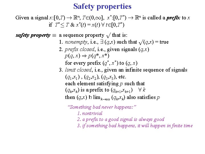 Safety properties Given a signal x: [0, T) ! Rn, T 2(0, 1], x*: