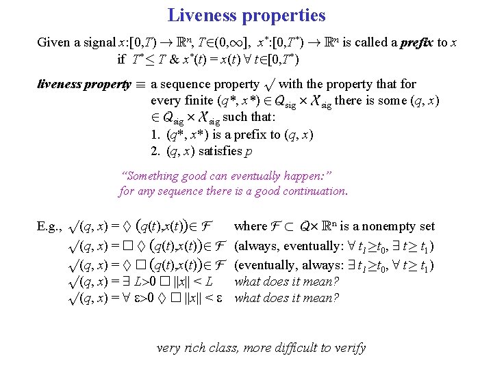 Liveness properties Given a signal x: [0, T) ! Rn, T 2(0, 1], x*:
