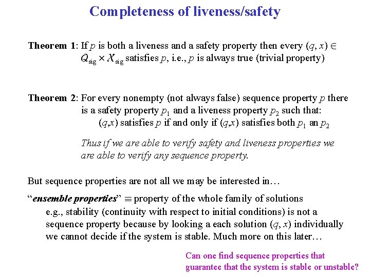 Completeness of liveness/safety Theorem 1: If p is both a liveness and a safety