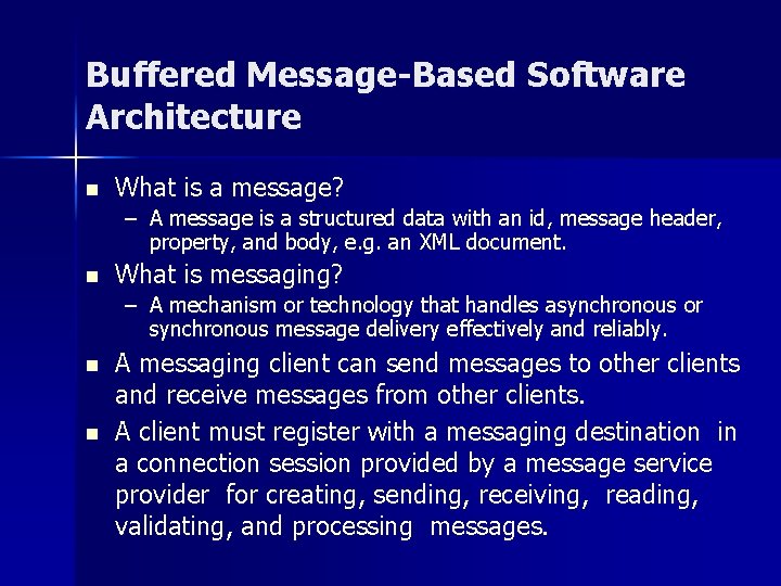 Buffered Message-Based Software Architecture n What is a message? – A message is a