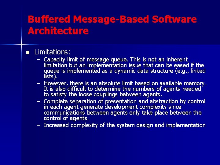 Buffered Message-Based Software Architecture n Limitations: – Capacity limit of message queue. This is