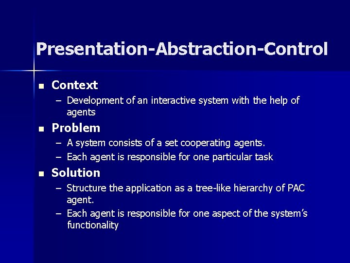 Presentation-Abstraction-Control n Context – Development of an interactive system with the help of agents