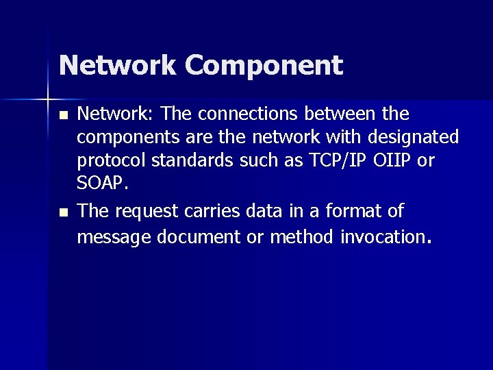 Network Component n n Network: The connections between the components are the network with