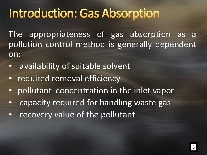 Introduction: Gas Absorption The appropriateness of gas absorption as a pollution control method is