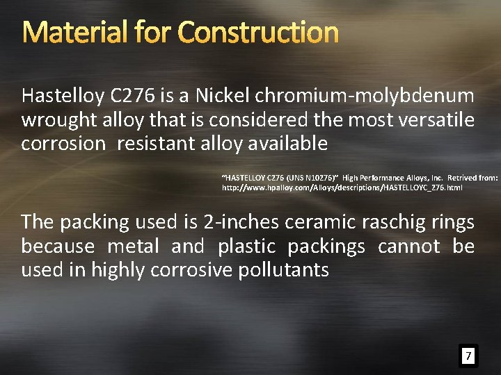 Material for Construction Hastelloy C 276 is a Nickel chromium-molybdenum wrought alloy that is