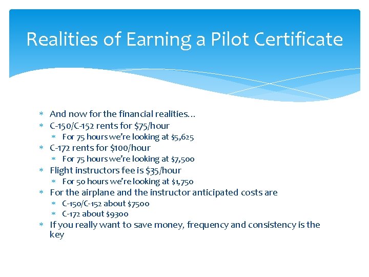 Realities of Earning a Pilot Certificate And now for the financial realities… C-150/C-152 rents