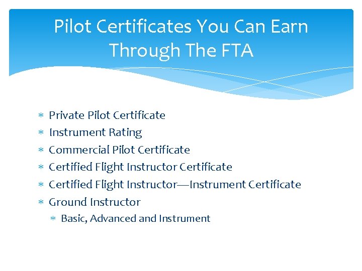 Pilot Certificates You Can Earn Through The FTA Private Pilot Certificate Instrument Rating Commercial