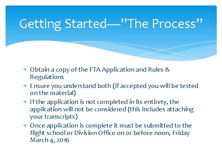 Getting Started—”The Process” Obtain a copy of the FTA Application and Rules & Regulations
