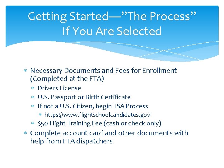 Getting Started—”The Process” If You Are Selected Necessary Documents and Fees for Enrollment (Completed