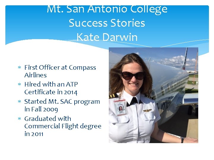 Mt. San Antonio College Success Stories Kate Darwin First Officer at Compass Airlines Hired