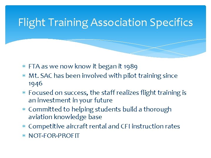 Flight Training Association Specifics FTA as we now know it began it 1989 Mt.