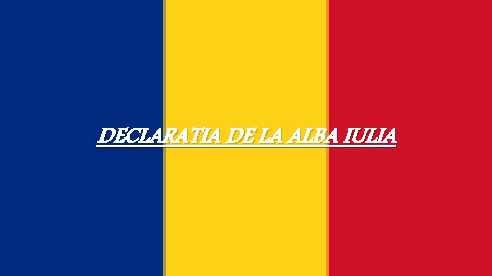 DECLARATIA DE LA ALBA IULIA 